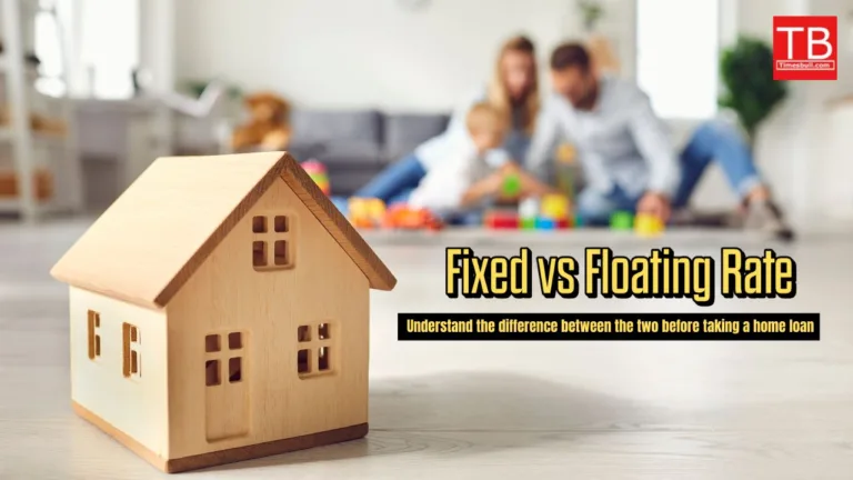 Fixed vs Floating Rate: Key Differences to Know Before Choosing a Home Loan – Advantages and Disadvantages Explained