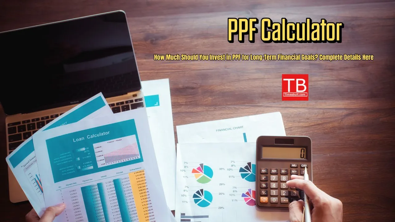PPF Calculator: Know How Much...