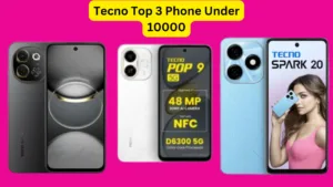 Tecno Top 3 Phones Under 10000 in India, Best Performance in Low Budget