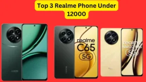 Top 3 Realme Phone Under 12000 in India, Latest Smartphones with Best Performance