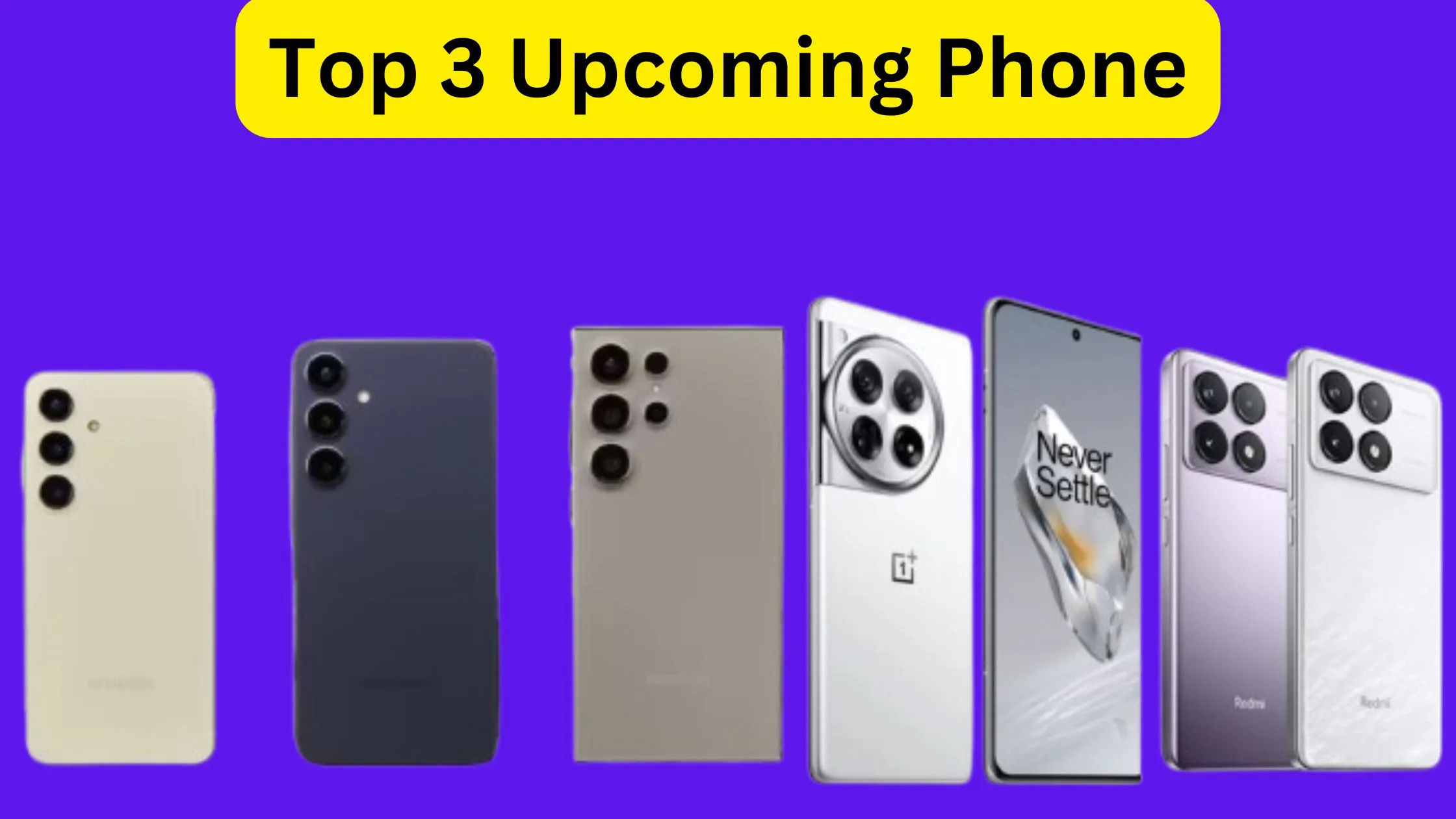 Top 3 Upcoming Phones