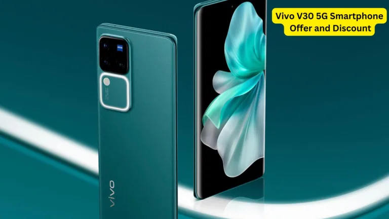 Take advantage of Vivo V30 5G Smartphone Offer and Discount soon