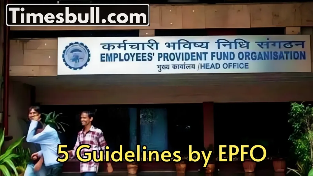 CPPS, pension to profile update… 5 new guidelines has issued by EPFO, increased facilities