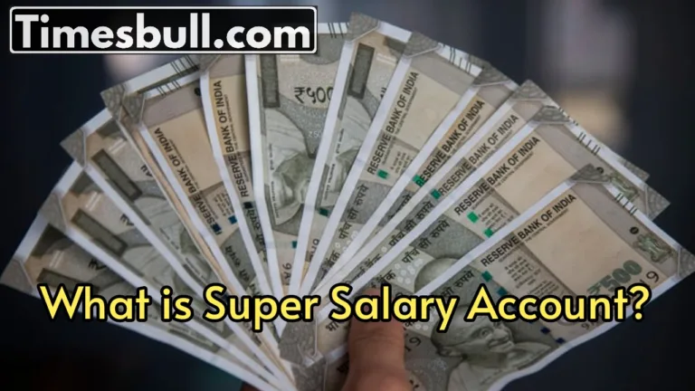 What is Super Salary Account? Lets find out 