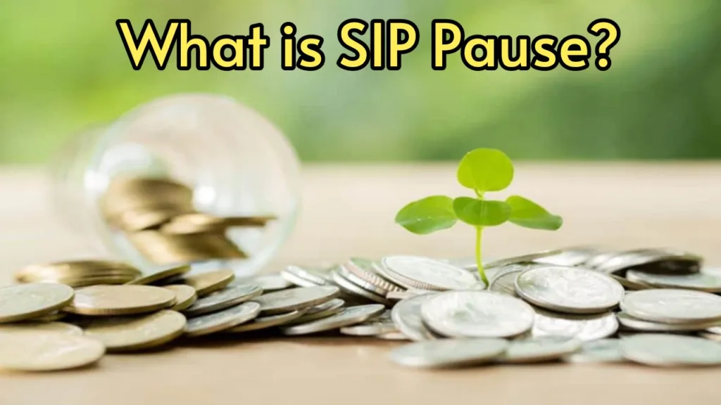 What is SIP Pause Facility in Mutual Fund? Let’s know about it