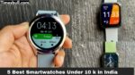 5 Best Smartwatches Under ₹1000 in India