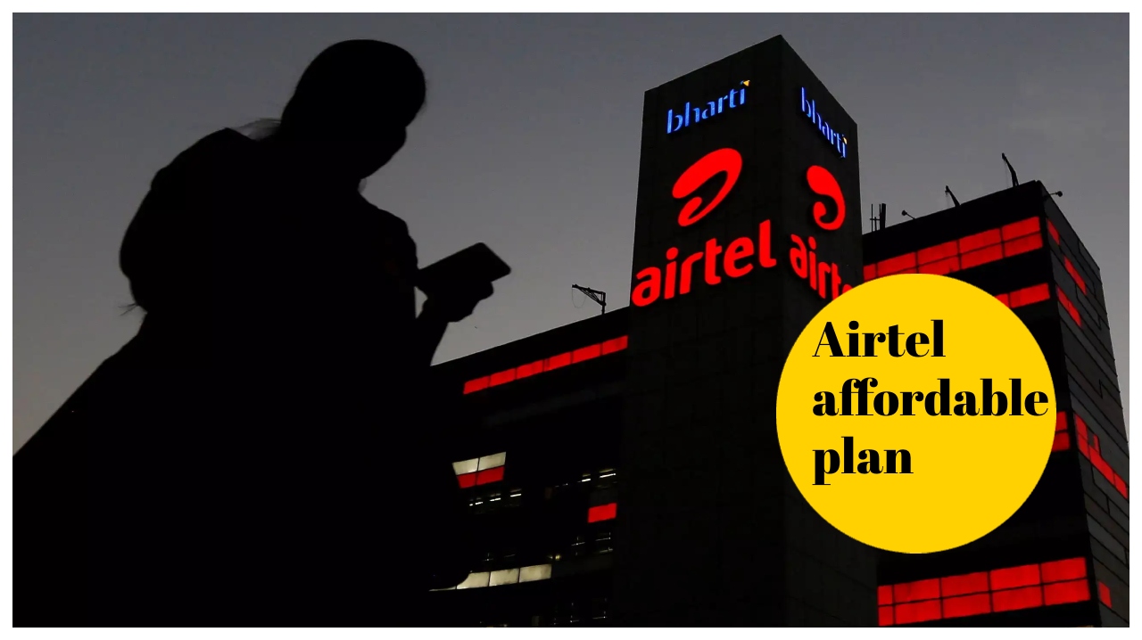 Airtel affordable plan –