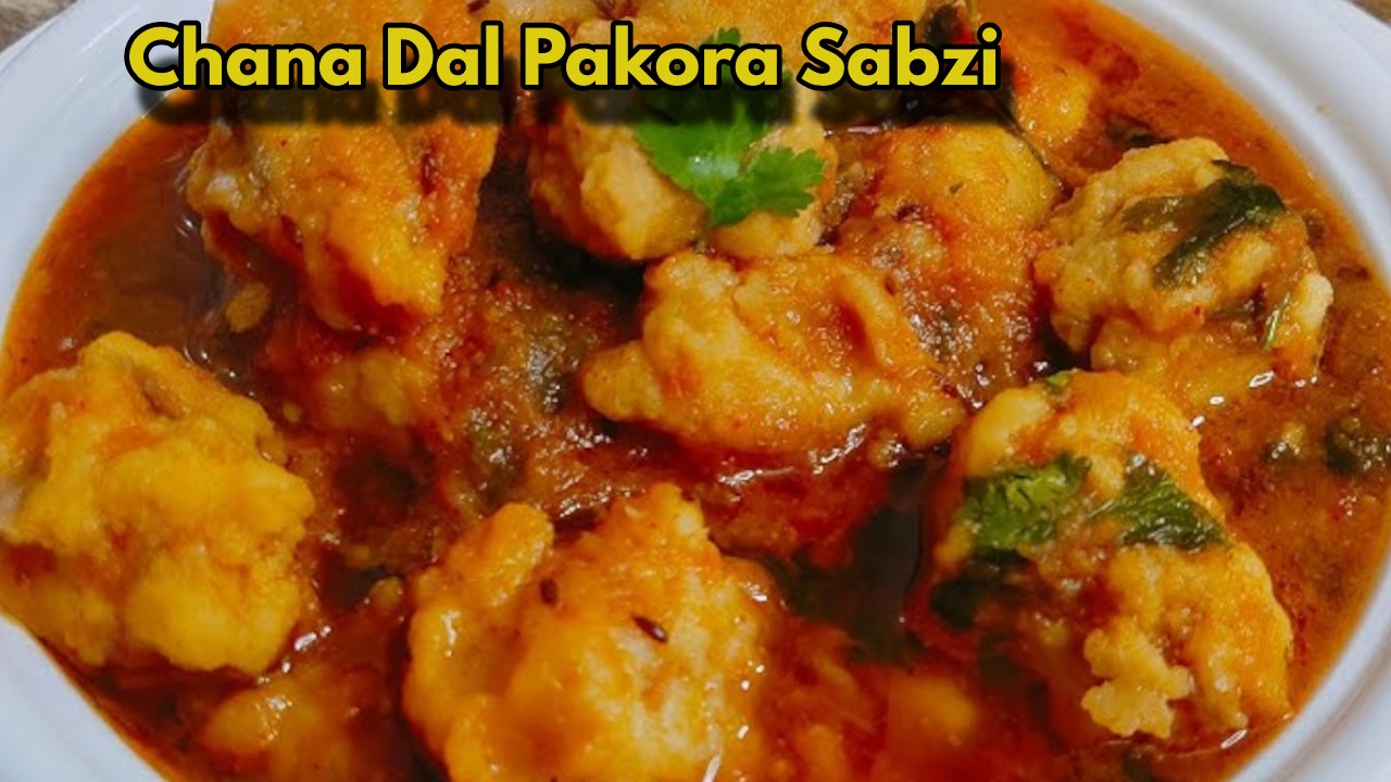 Chana Dal Pakora Sabzi Recipe-...