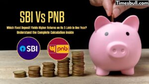 Fixed Deposit SBI VS PNB