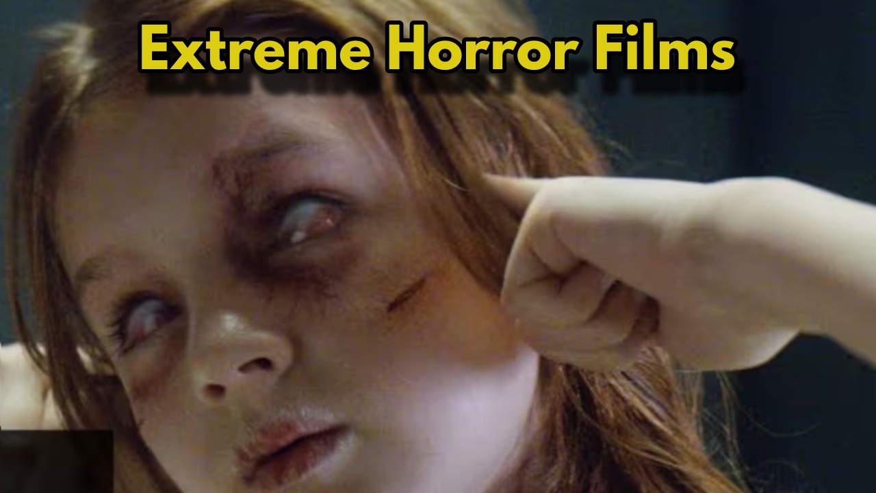 Must-Watch These Extreme Horror Films...