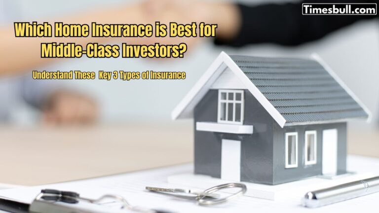 Which Home Insurance is Best for Middle-Class Investors? Understand These 3 Essential Types Before Choosing