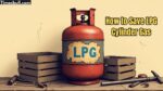 How to Save Gas Cylinder Gas