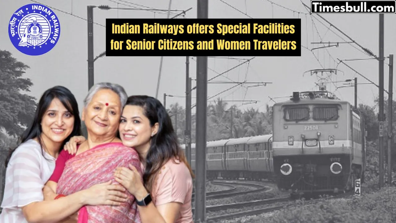 Indian Railways: Special Facilities for Senior Citizens and Women Travelers