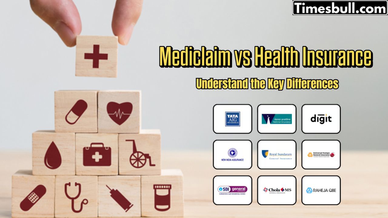 Mediclaim vs Health Insurance:
