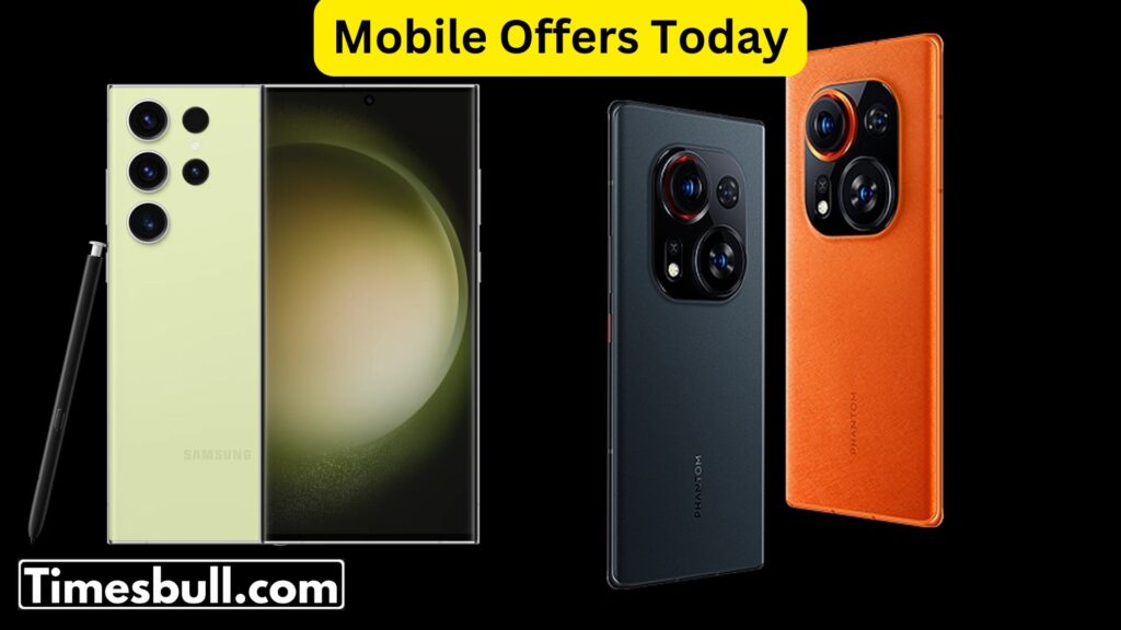 Mobile Offers Today : Samsung Galaxy S23 Ultra 5G And TECNO Phantom X2 Pro 5G