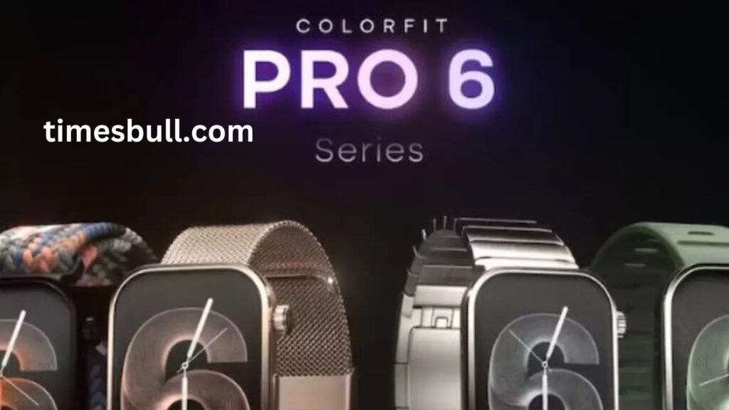 Noise ColorFit Pro 6 Price Starts At Just Rs 5,999 Check Out Deal Offer