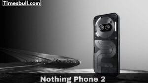 Nothing Phone 2: Sleeker, More Powerful, and Even More Unique – Full Details Revealed!