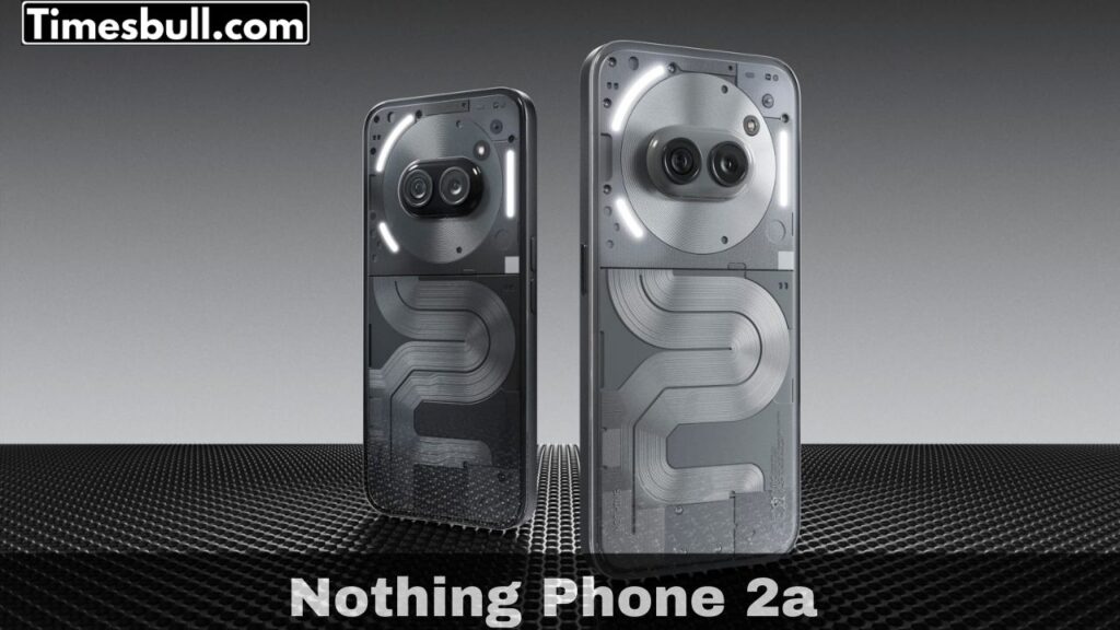 Nothing Phone 2a: Camera, Battery Life, and Transparent Design – All the Details