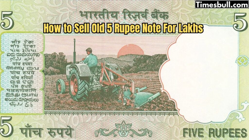 How to Sell Your Old 5 Rupee Note for Lakhs? Know These New Simple Steps