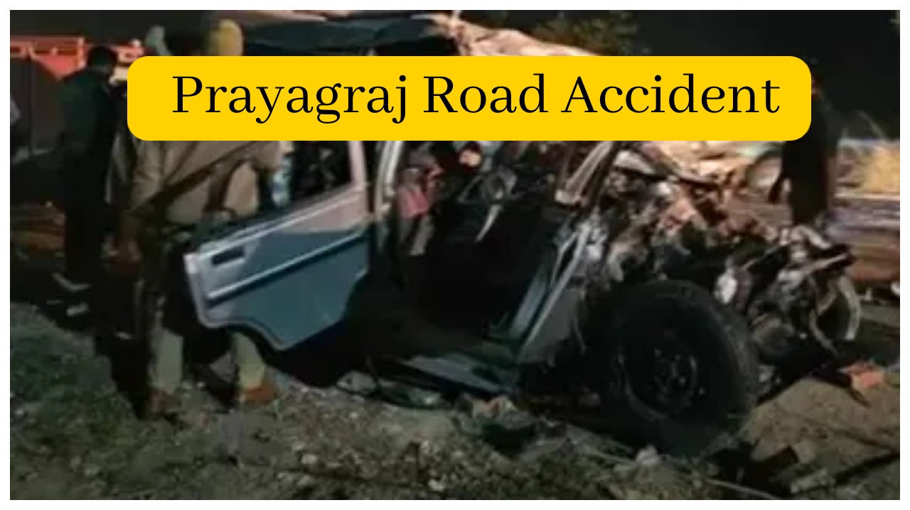 Prayagraj Road Accident –