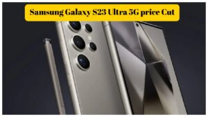 Samsung Galaxy S23 Ultra 5G price Cut, you can buy 45000 Discount without bank Offers