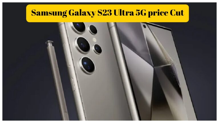 Samsung Galaxy S23 Ultra 5G price Cut, you can buy 45000 Discount without bank Offers
