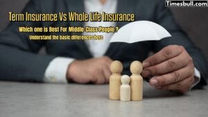 Term Insurance Vs Whole Life Insurance