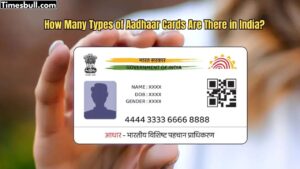 Types of Aadhaar Cards