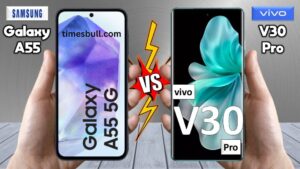 Vivo V30 Pro vs. Samsung Galaxy A55: A comparison of The Two Affordable high-end Android phones.Check Details