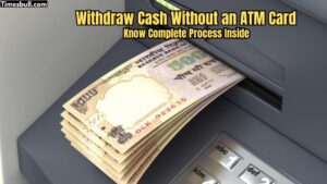 Withdraw Cash Without an ATM Card