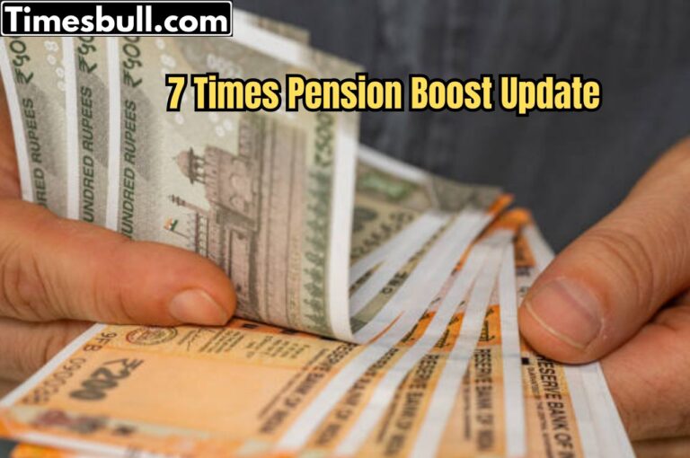 Big News for ‘These’ Workers! Pension to Rise 7 Times – Check Eligibility & Benefits