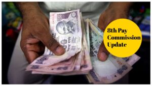 8th Pay Commission Update – Here Know How much salary hike from 1st to 7th CPC