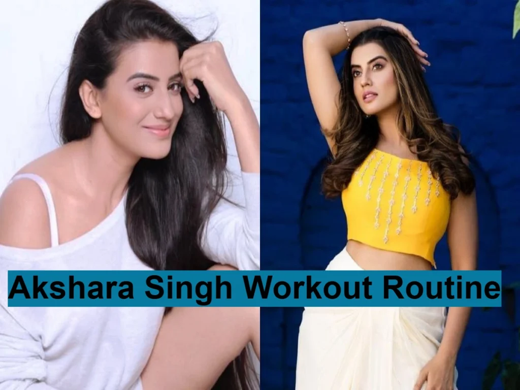 Akshara Singh Workout Routine