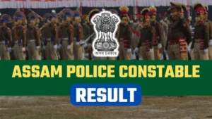 Assam Police Recruitment Exam Result Released, CM Himanta Sarma Announced, Check Your Name