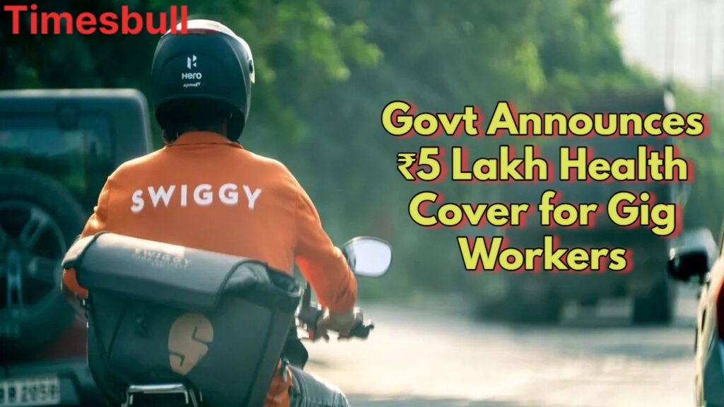 Gig Workers Rejoice: ₹5 Lakh Health Coverage Announced by Central Govt