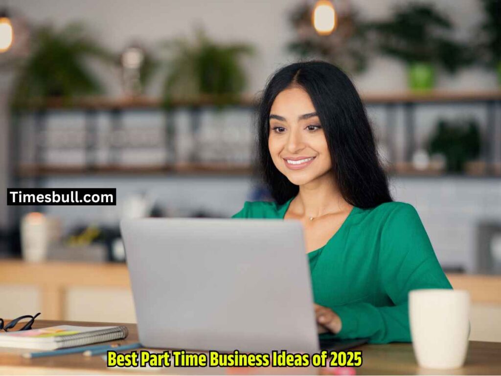 Best Part Time Business Ideas of 2025