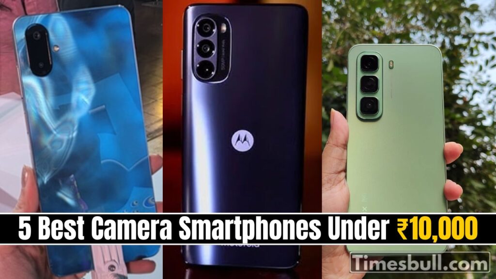 Top 5 Best Camera Smartphones Under ₹10,000 – Which One Takes the Best Photos?