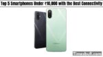 Top 5 Smartphones Under ₹10,000 with the Best Connectivity and Features