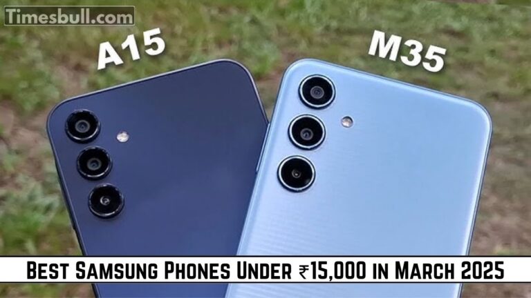 Best Samsung Phones Under ₹15,000 in March 2025 – Camera Lovers’ Choice