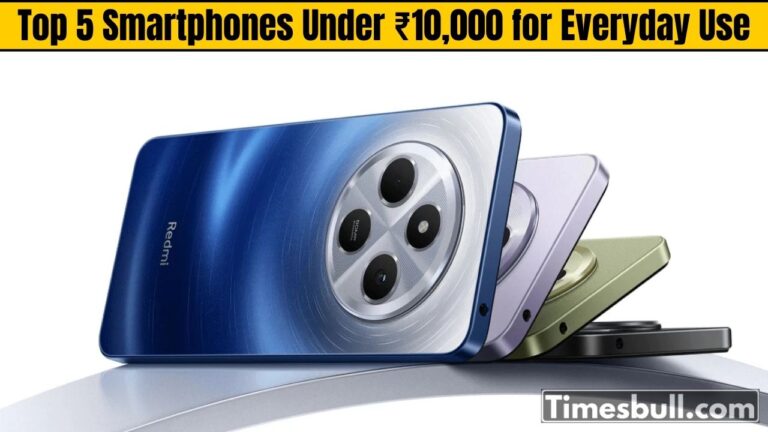 Top 5 Smartphones Under ₹10,000 for Everyday Use with Smooth Performance