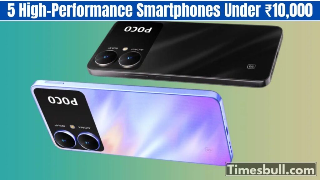 Best 5 High-Performance Smartphones Under ₹10,000 (March 2025)
