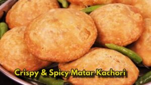 Crispy & Spicy Matar Kachori