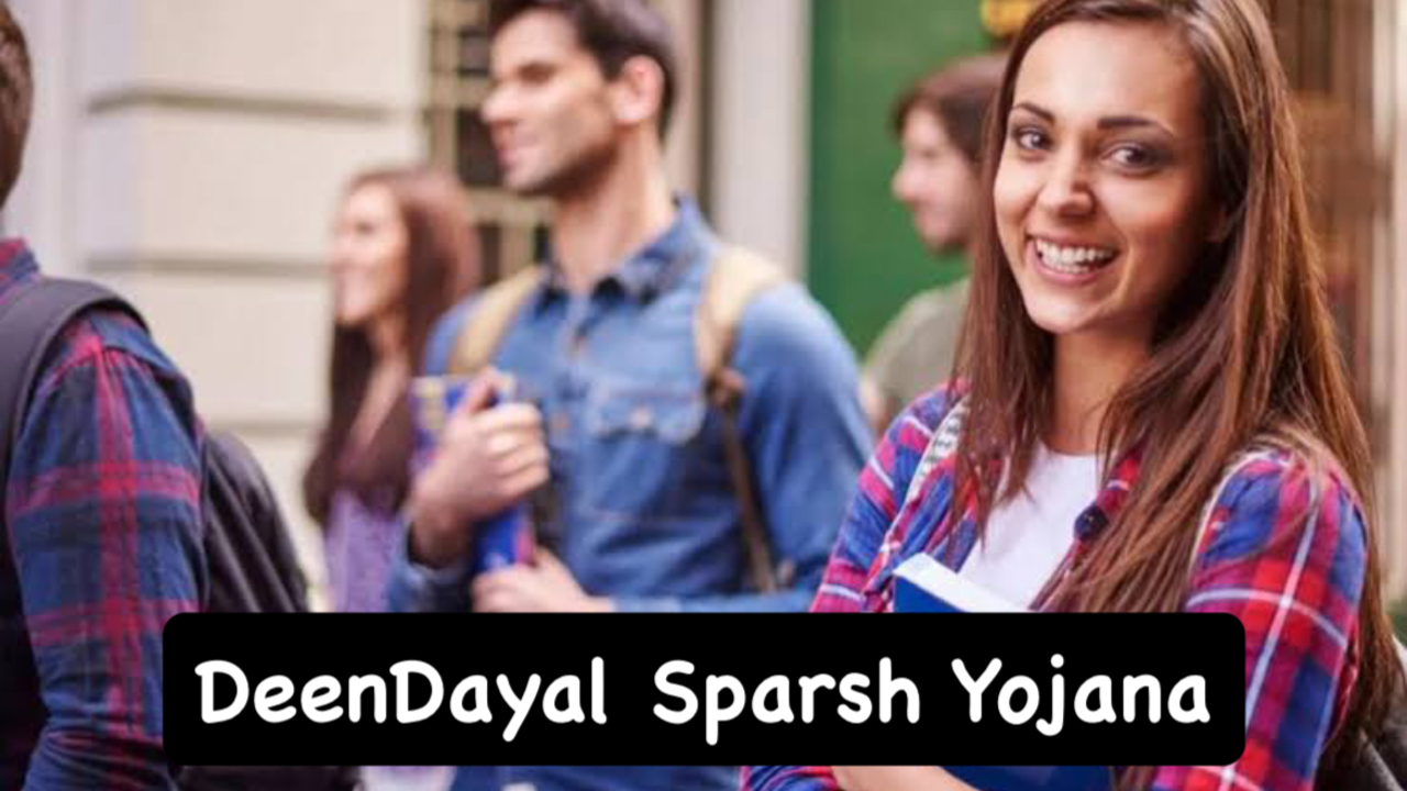 Deendayal Sparsh Scheme: Scholarship of...