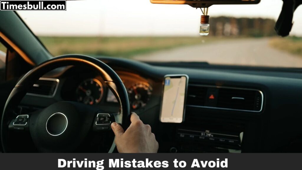 Driving Mistakes to Avoid