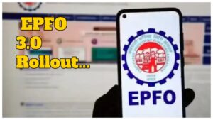 EPFO Update – EPFO 3.0 Rollout Soon & allow PF withdrawal with ATM