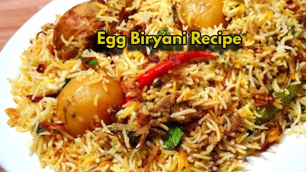 Egg Biryani Recipe: Make Restaurant-Style Masala Egg Biryani at Home – So Tasty, You’ll Keep Wanting More!