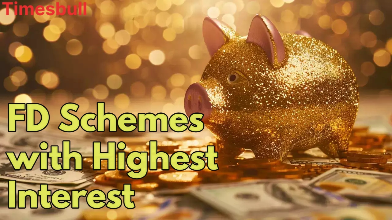 Highest Interest FD Schemes in...