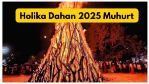 Holika Dahan 2025 Muhurt – timing, shubh muhurat, Bhadra Kaal, All You Need To Know