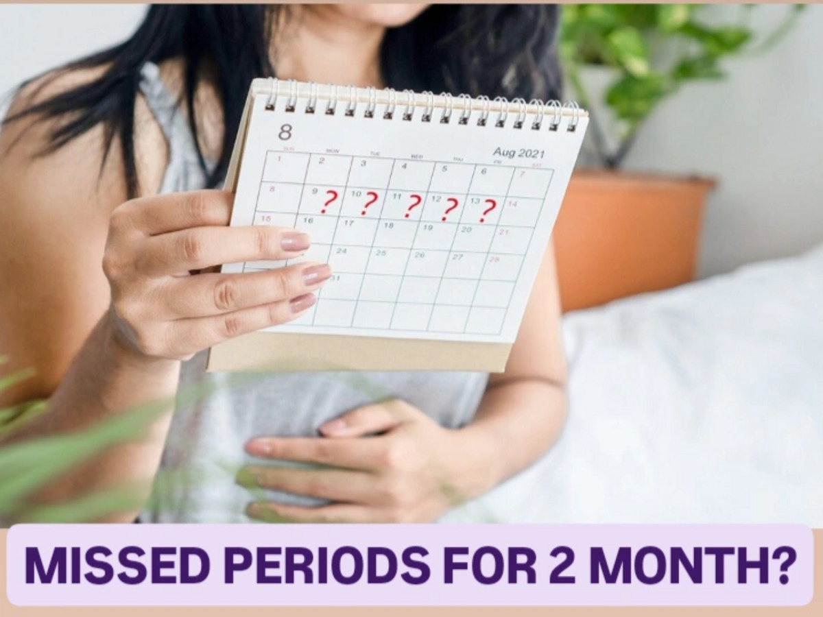 Missed Periods for 2 Months?...