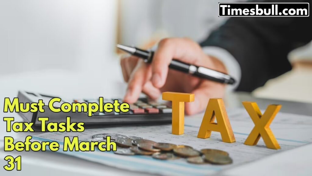 Complete these important tasks before March 31, Otherwise there will be huge losses